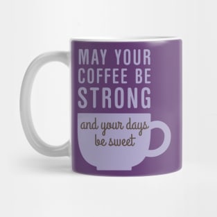 Coffee Strong Sweet Mug